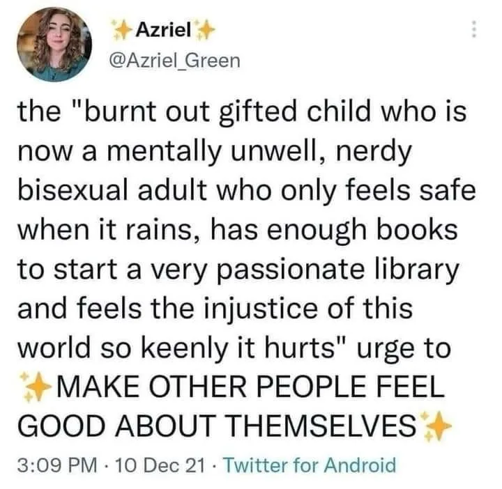 A screenshot of a tweet by Azriel (@Azriel_Green) describing a 'burnt out gifted child' who is now a 'mentally unwell, nerdy…