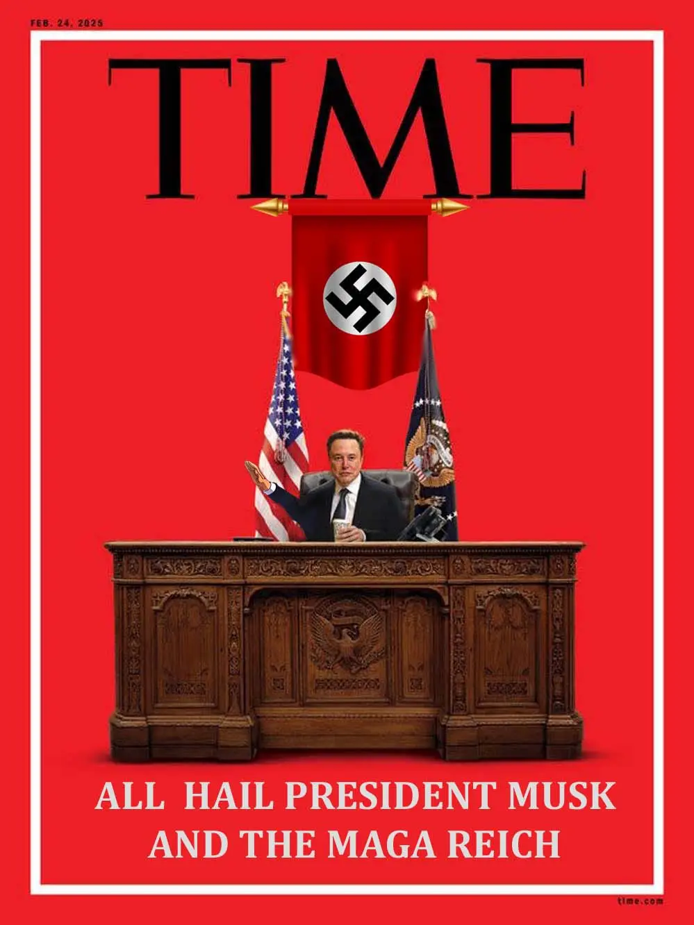 The image is a digitally altered TIME magazine cover dated Feb. 24, 2025, featuring Elon Musk seated at a presidential desk…