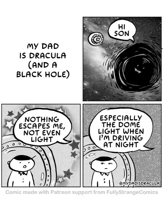 A four-panel comic titled 'MY DAD IS DRACULA (AND A BLACK HOLE)' shows a black hole with a face saying 'HI SON', then a man…