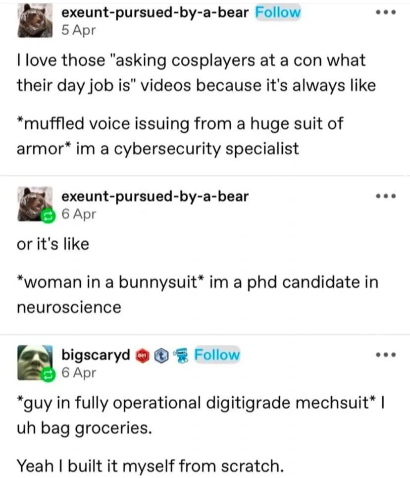A screenshot of a social media thread where users humorously describe cosplayers revealing their real jobs. The first user…