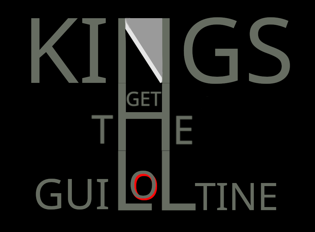 The image displays the phrase 'KINGS GET THE GUILLOTINE' in large, gray, sans-serif letters against a black background. The…