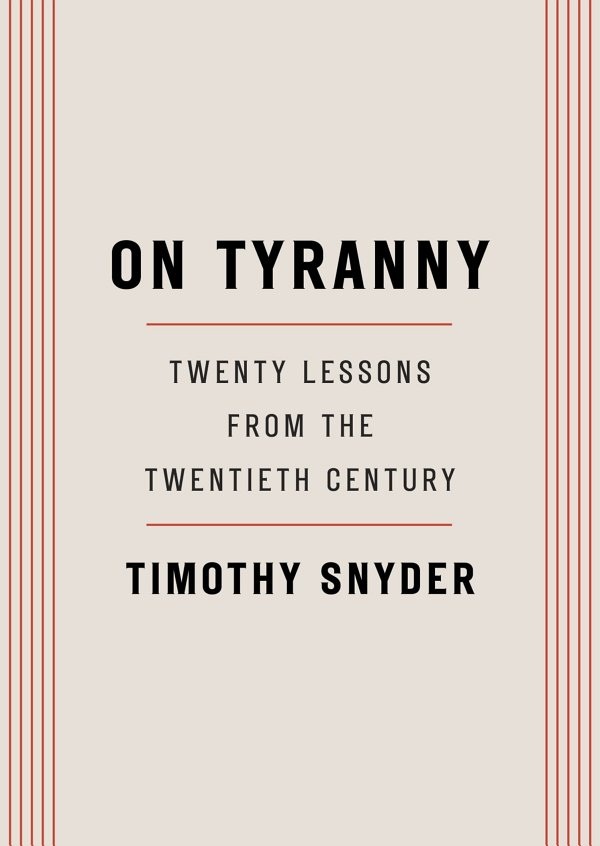 The image displays the cover of Timothy Snyder's book 'On Tyranny: Twenty Lessons from the Twentieth Century'. The cover has…