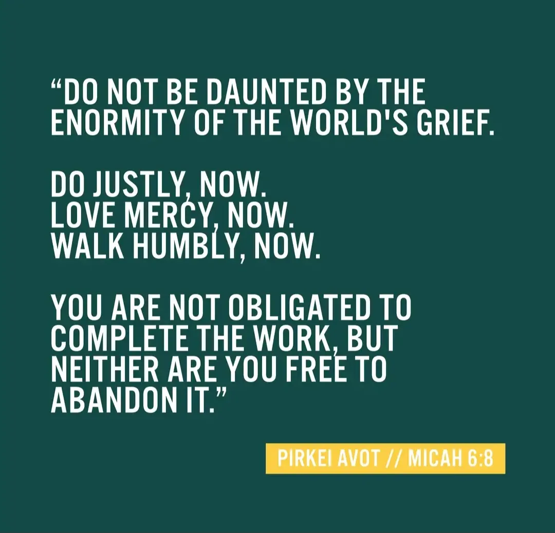 A dark green background displays a white text quote urging action in the face of global suffering, attributing it to Pirkei…