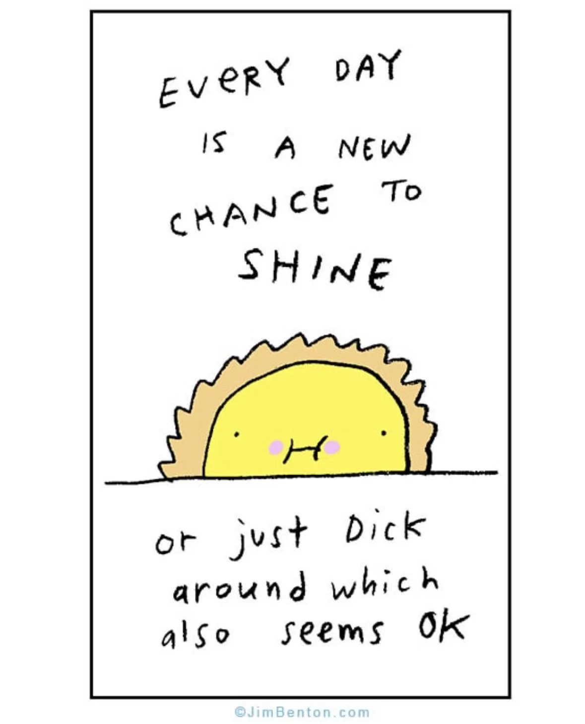 A cartoon drawing of a yellow sun with a sad, tired face peeking over the horizon. Above it, handwritten text reads 'EVERY…