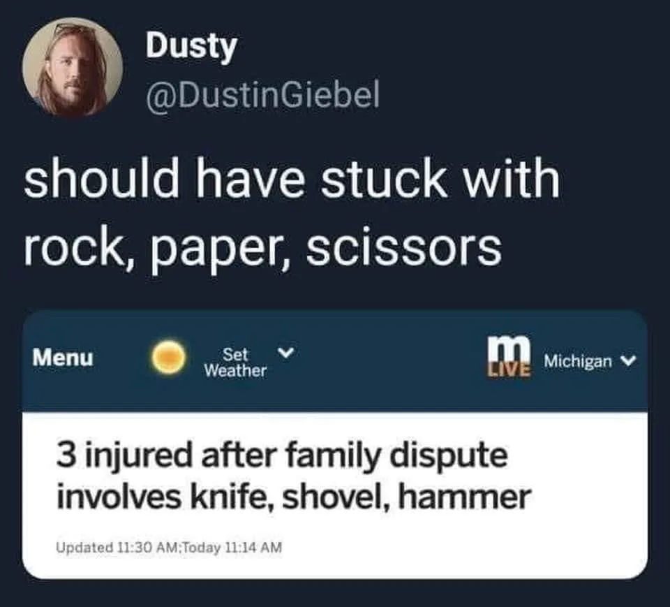 A screenshot of a tweet from user Dusty (@DustinGiebel) that reads 'should have stuck with rock, paper, scissors'. Below the…