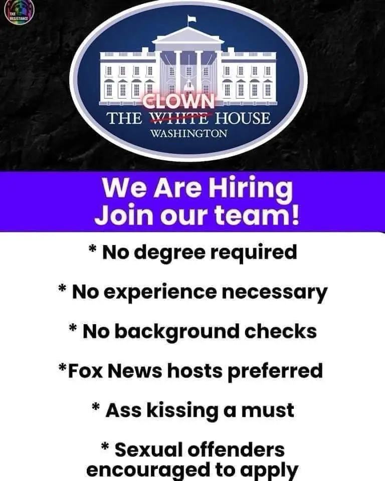 The image displays a parody of a White House hiring poster, with the official seal altered to read 'CLOWN THE WHITE HOUSE…