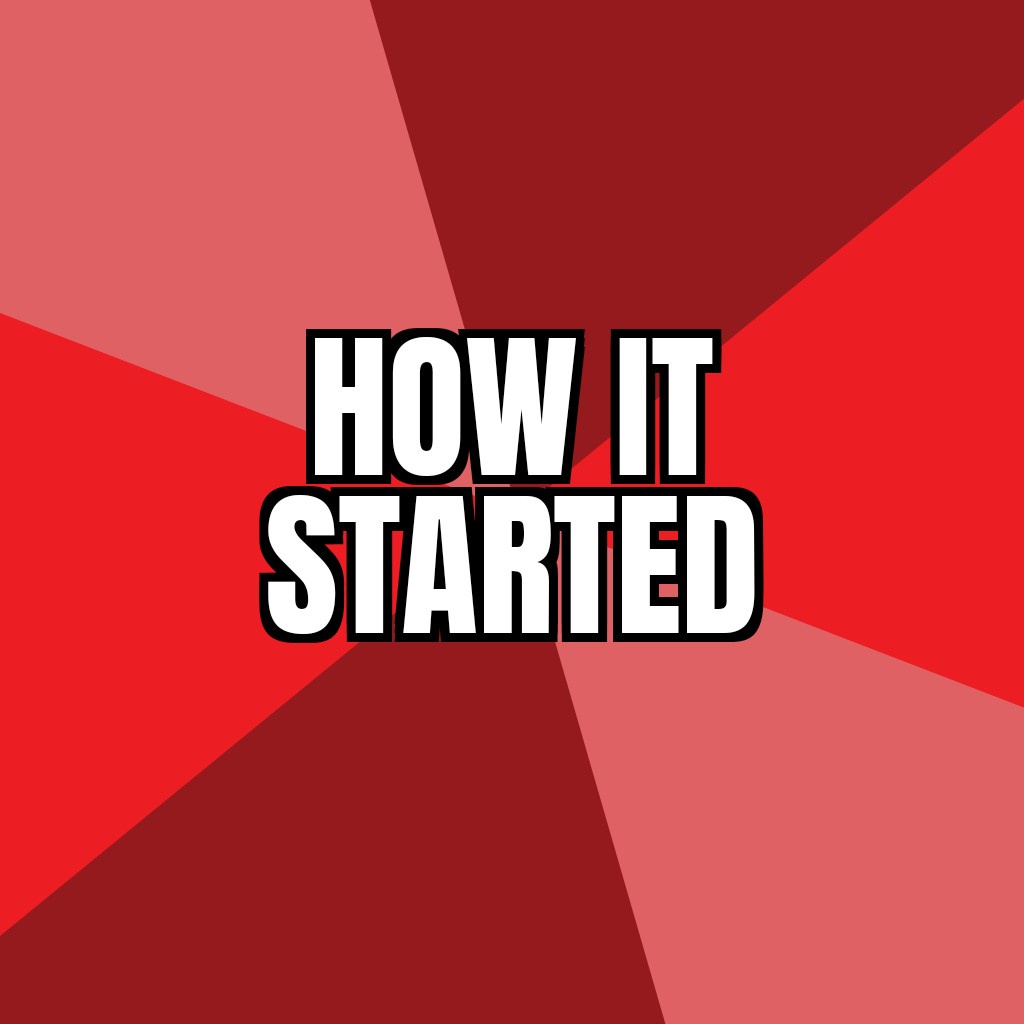 The image displays the bold white text 'HOW IT STARTED' centered on a red background with radiating geometric shapes in…