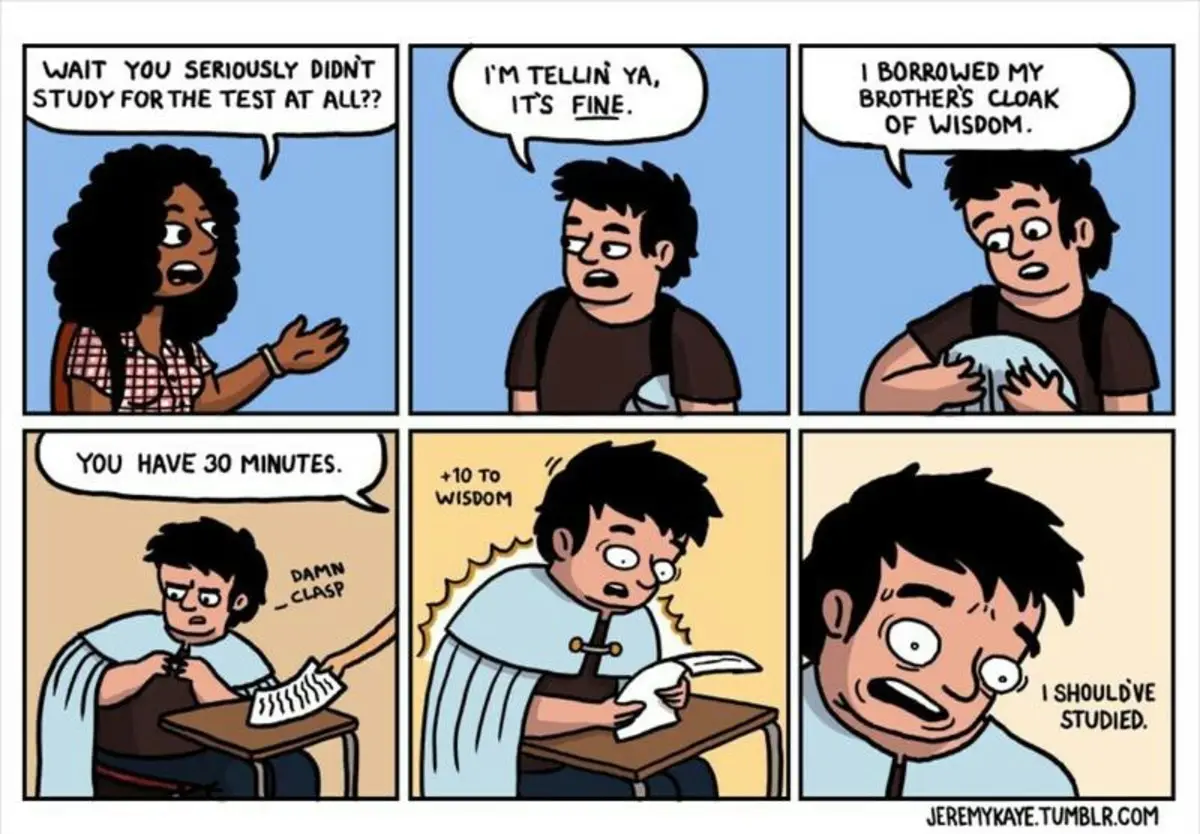A six-panel comic strip shows a student being confronted about not studying for a test. He claims it's fine and reveals he…