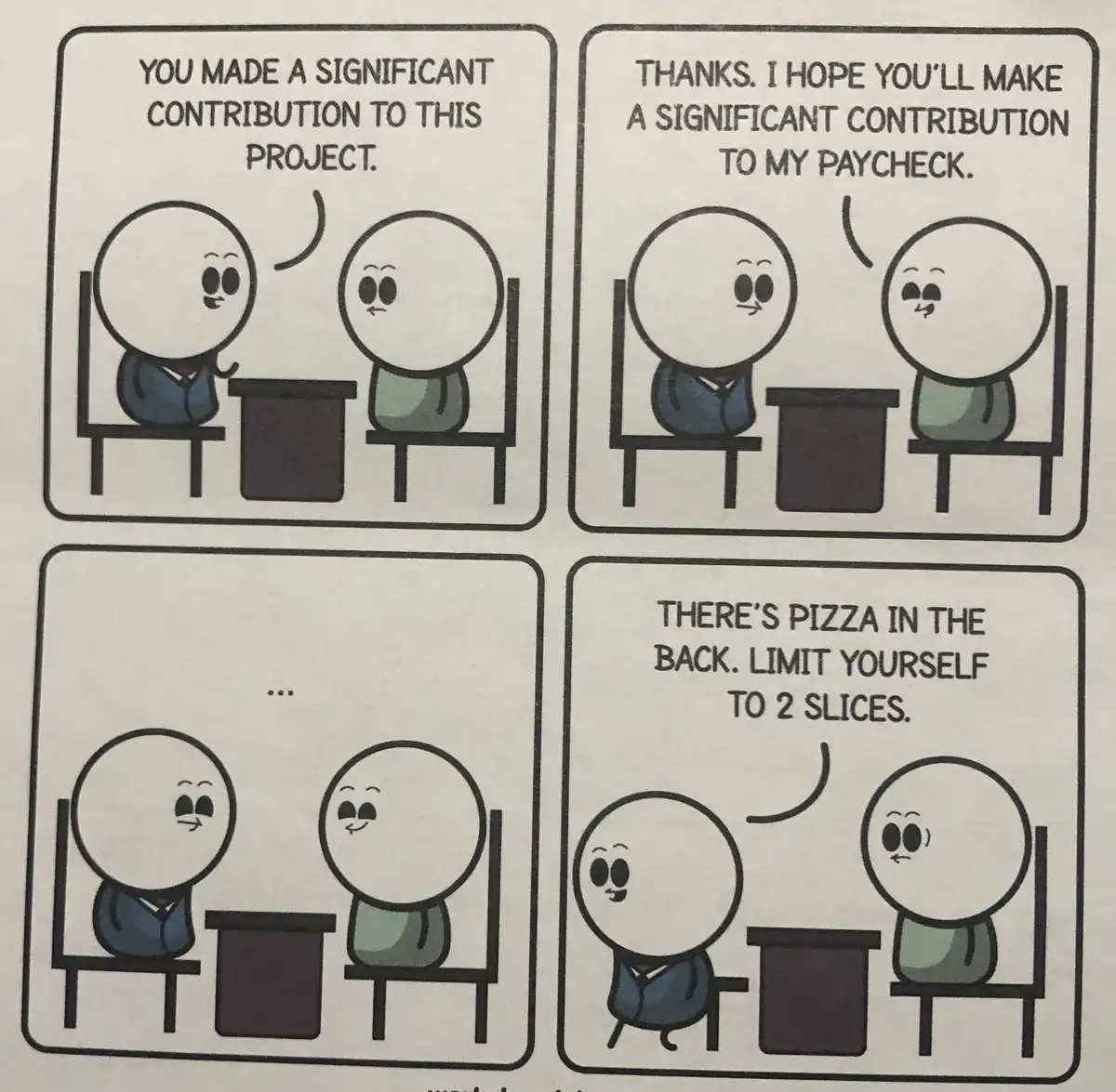 A four-panel comic shows two round-headed characters sitting across a desk. In the first panel, one character praises the…