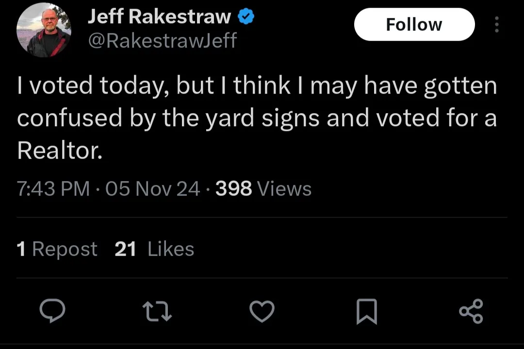 A screenshot of a tweet from verified user Jeff Rakestraw, who humorously claims he accidentally voted for a realtor instead…