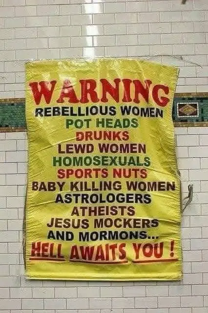 A yellow warning sign taped to a white tiled wall lists various groups including 'rebellious women,' 'pot heads,' 'drunks,'…