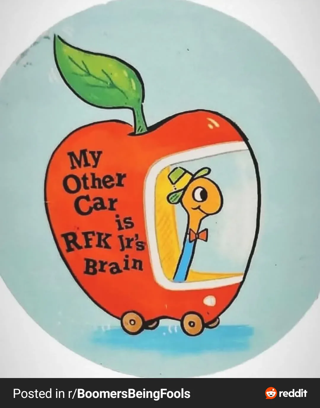 A cartoon red apple with a green leaf, shaped like a car with wheels, has text reading 'My Other Car is RFK Jr's Brain' and…