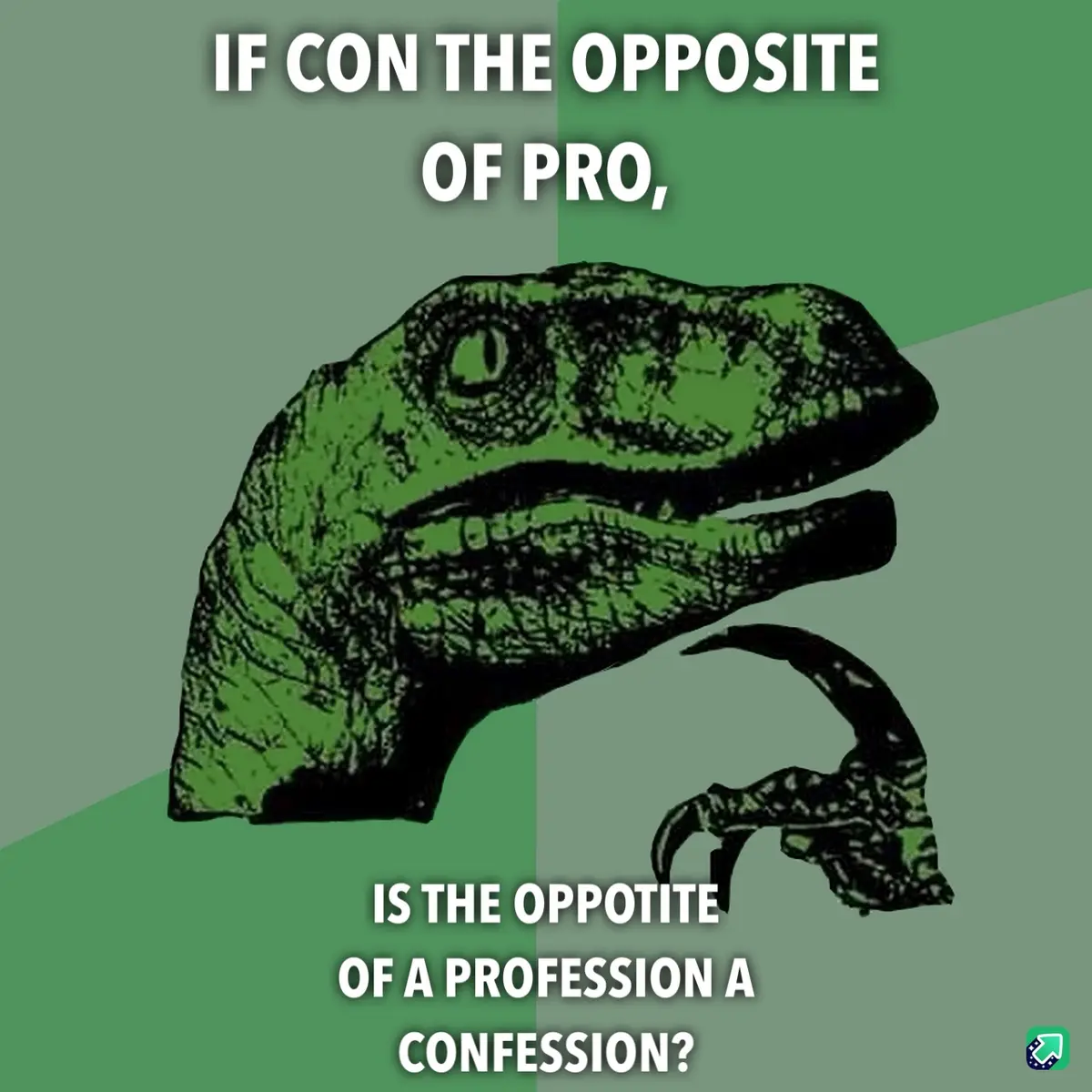 The image features the iconic green 'Philosoraptor' dinosaur with a thoughtful expression, set against a split green…