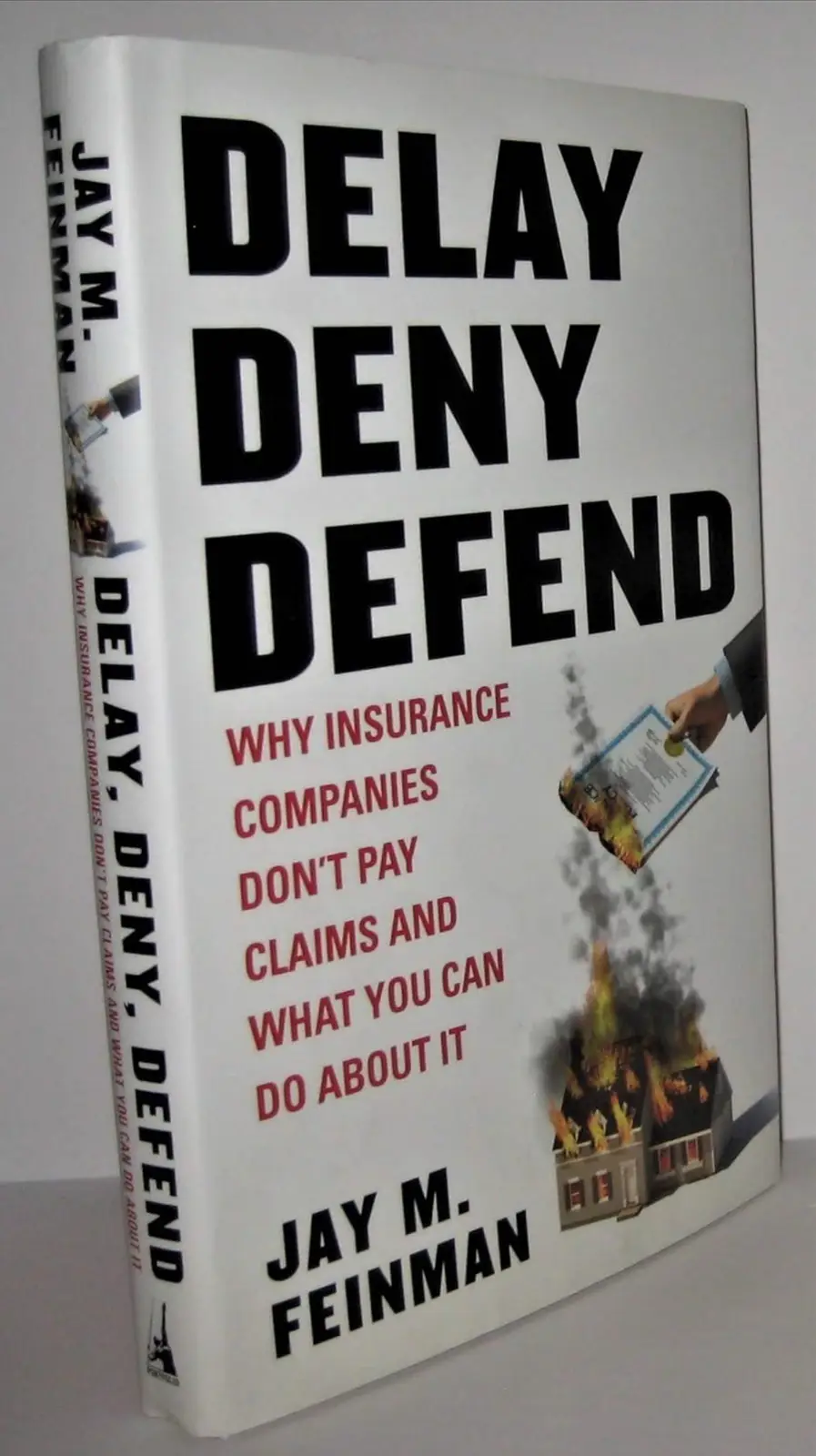 A book titled 'DELAY, DENY, DEFEND: WHY INSURANCE COMPANIES DON'T PAY CLAIMS AND WHAT YOU CAN DO ABOUT IT' by Jay M…