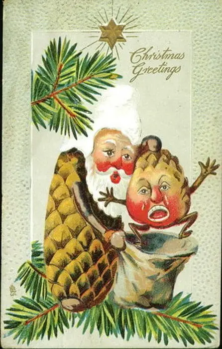 An antique-style Christmas card depicts a Santa Claus figure with a pinecone body and a red-faced, screaming pinecone…