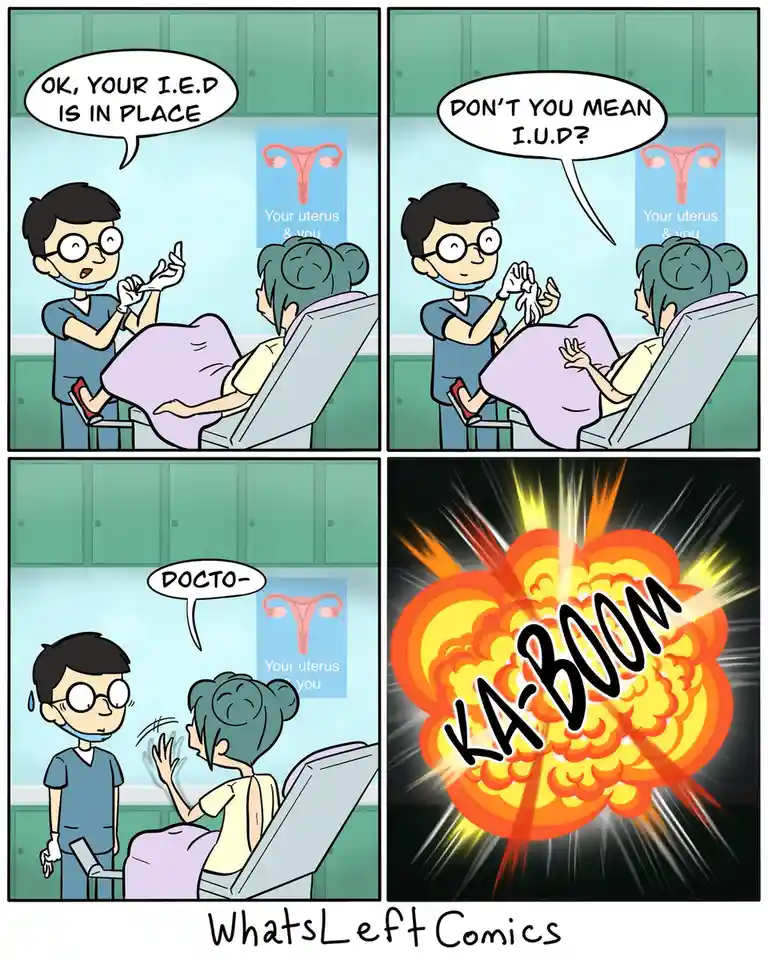 A four-panel comic shows a doctor telling a patient their 'I.E.D. is in place' while inserting a device, the patient…