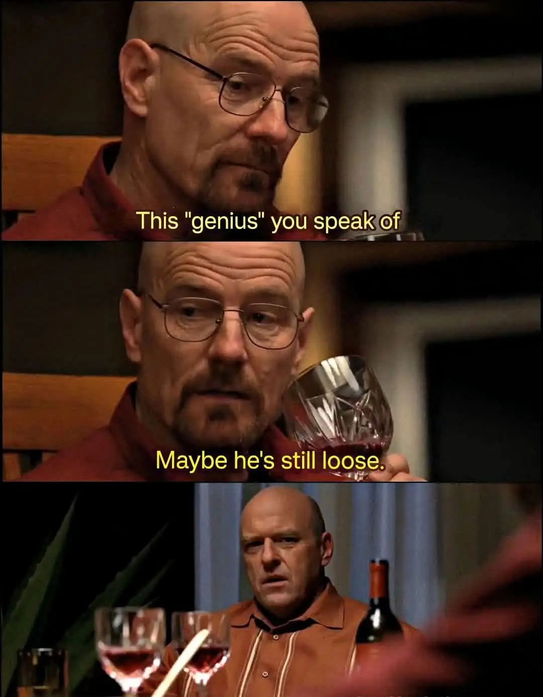A three-panel meme featuring Walter White from Breaking Bad. In the top panel, he looks skeptical while holding a wine…