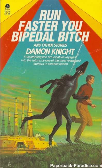 The image is a vintage science fiction paperback cover for Damon Knight's book 'Run Faster You Bipedal Bitch and Other…