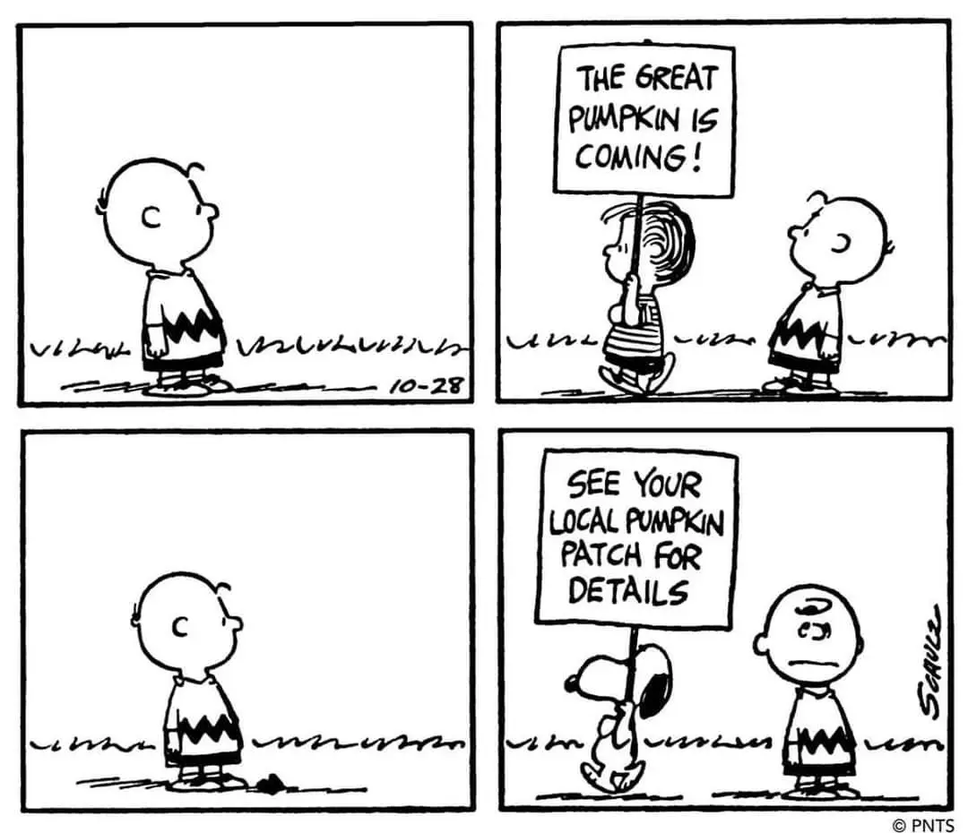 A four-panel Peanuts comic strip shows Charlie Brown looking up at a sign held by Linus that reads 'THE GREAT PUMPKIN IS…