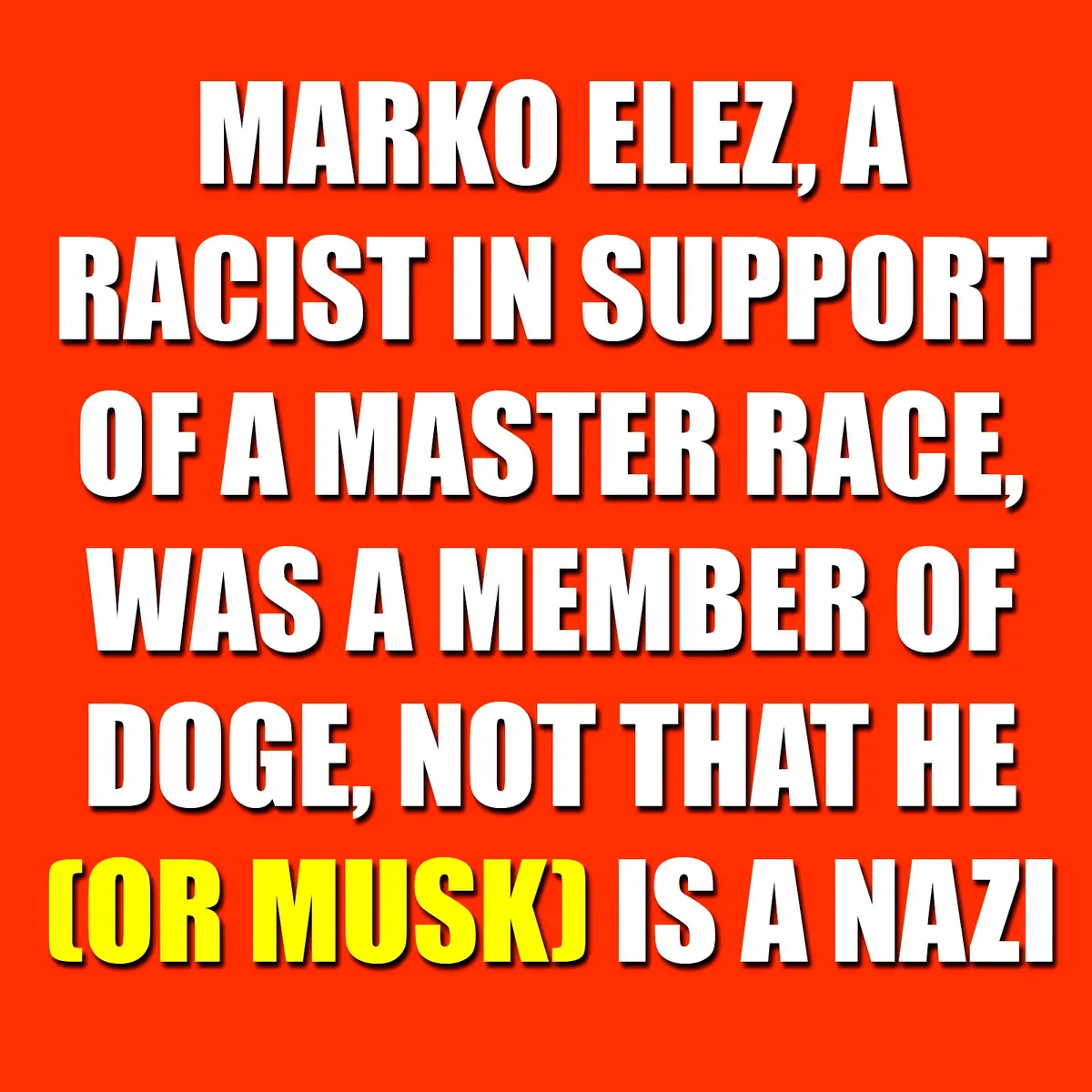 The image features bold white text on a solid red background. The text reads: 'MARKO ELEZ, A RACIST IN SUPPORT OF A MASTER…