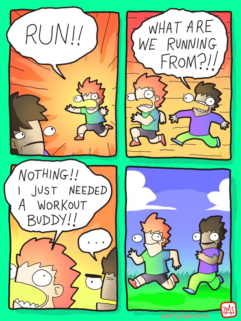Run for your life!