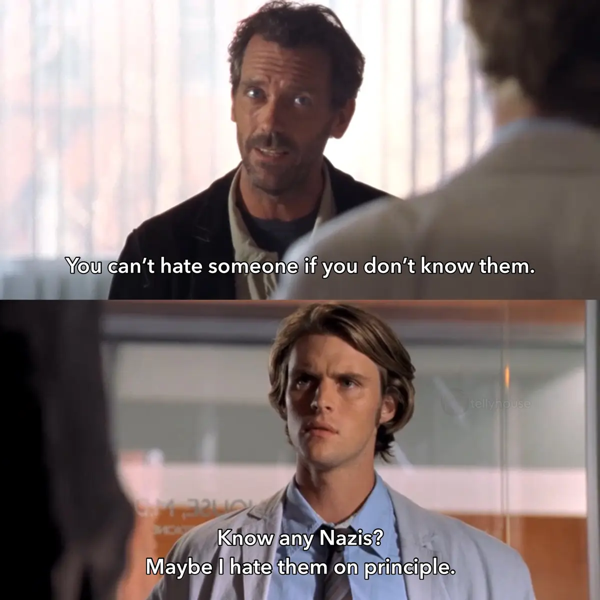 The top panel shows Dr. House (Hugh Laurie) looking surprised, with text saying 'You can't hate someone if you don't know…