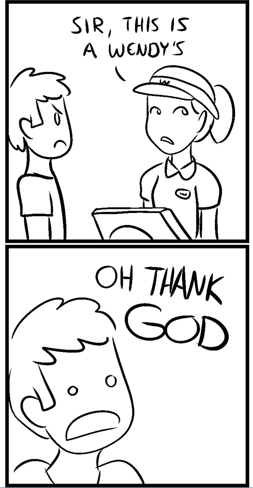 A two-panel black-and-white comic strip shows a Wendy's employee telling a customer, 'SIR, THIS IS A WENDY'S,' while the…